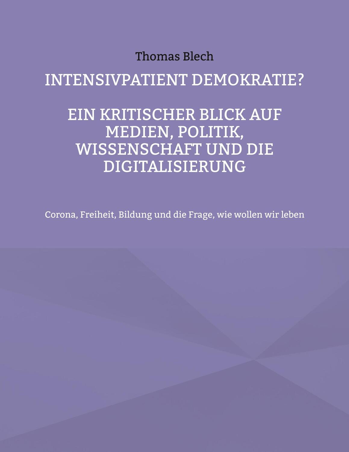 Cover: 9783741299476 | Intensivpatient Demokratie? | Thomas Blech | Taschenbuch | Paperback