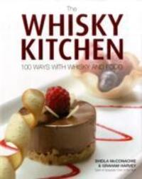 Cover: 9780955414572 | The Whisky Kitchen | 100 Ways with Whisky and Food | Buch | Englisch