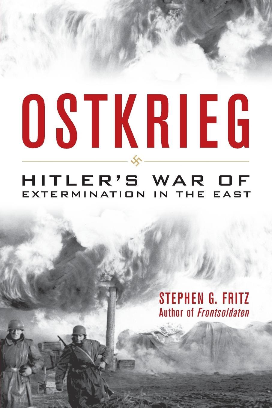 Cover: 9780813161198 | Ostkrieg | Hitler's War of Extermination in the East | Stephen G Fritz