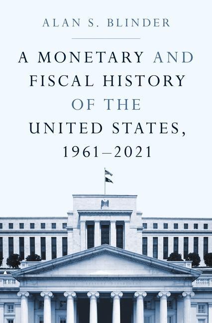 Cover: 9780691238388 | A Monetary and Fiscal History of the United States, 1961-2021 | Buch