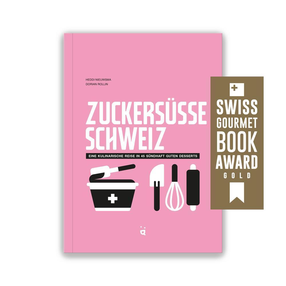 Cover: 9783907293690 | Zuckersüsse Schweiz | Eine kulinarische Reise in 45 Desserts | Buch