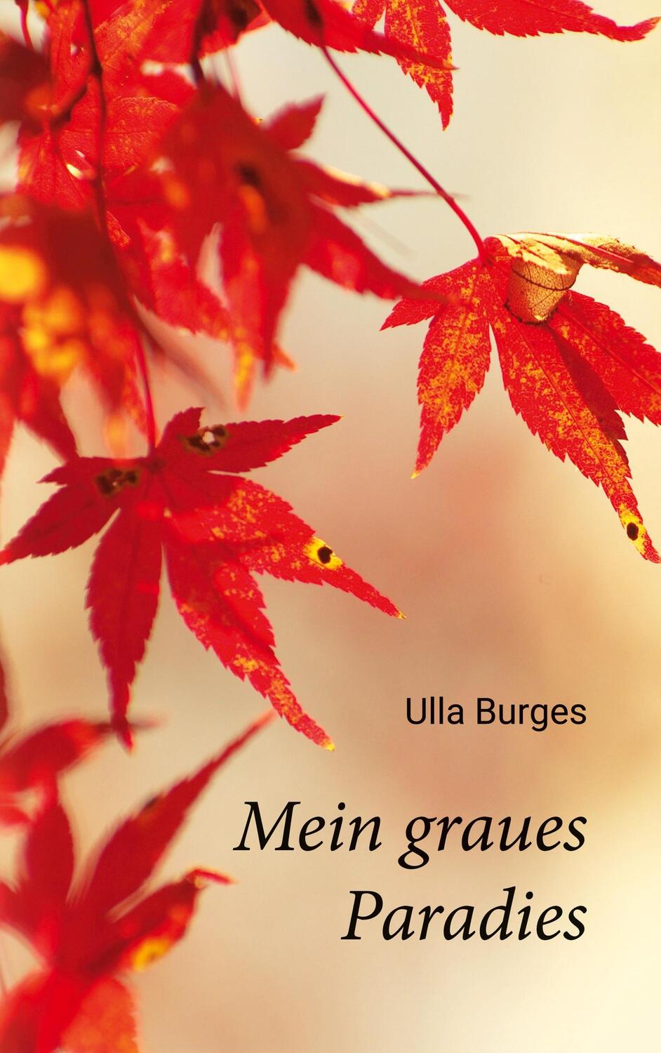 Cover: 9783755769507 | Mein graues Paradies | Ulla Burges | Taschenbuch | Books on Demand