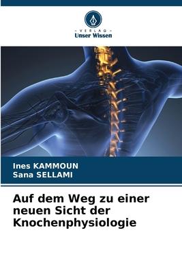 Cover: 9786206099352 | Auf dem Weg zu einer neuen Sicht der Knochenphysiologie | Taschenbuch