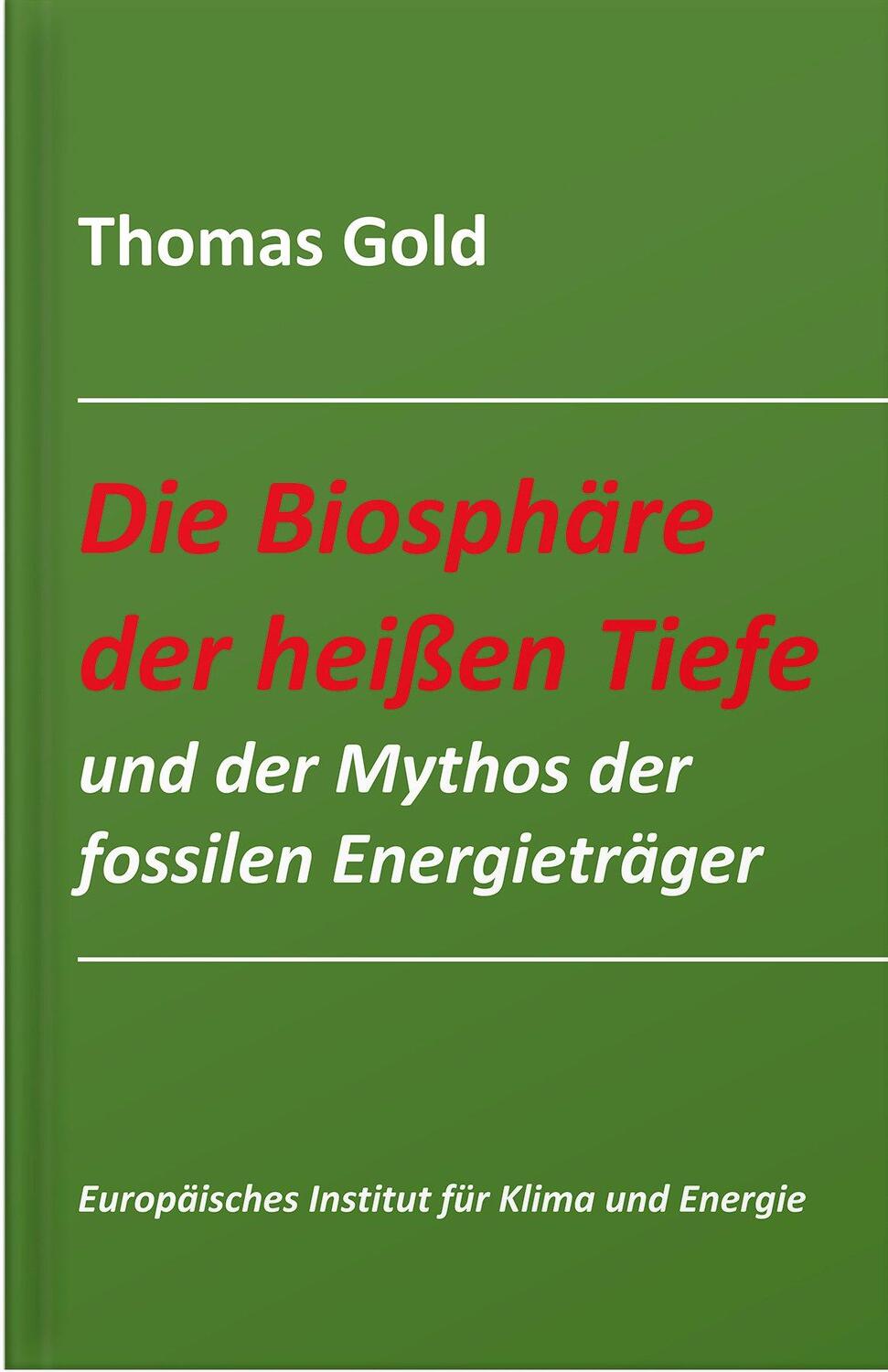 Cover: 9783940431455 | Die Biosphäre der heißen Tiefe und der Mythos der fossilen...
