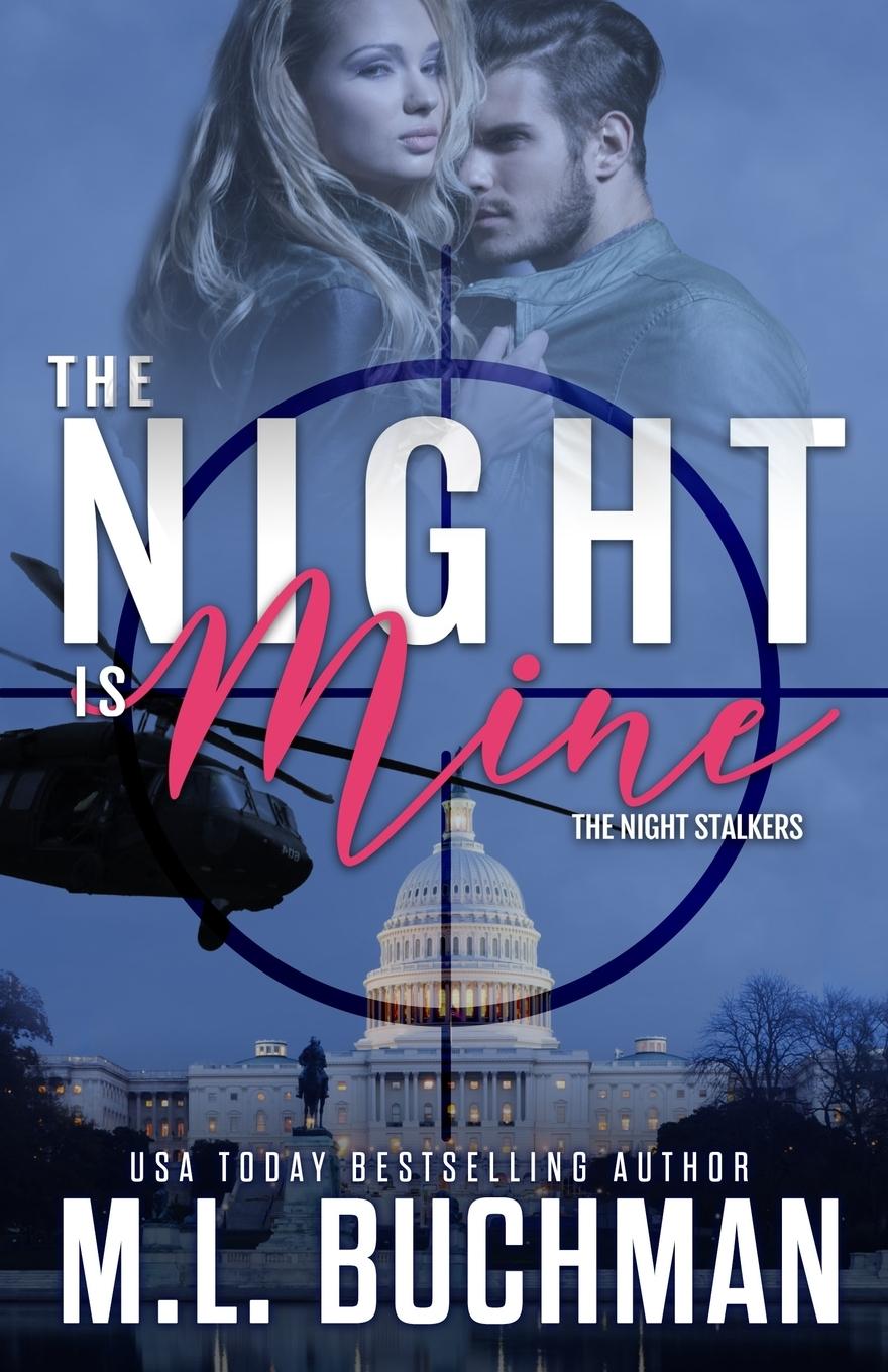 Cover: 9781637210369 | The Night Is Mine | a military romantic suspense | M. L. Buchman