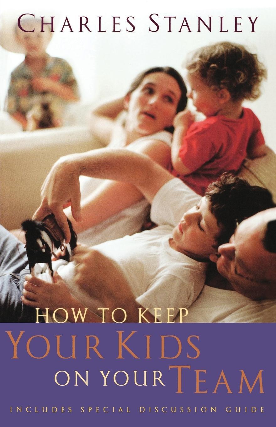 Cover: 9780785261223 | How to Keep Your Kids on Your Team | Charles F. Stanley (u. a.) | Buch