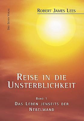 Cover: 9783769906103 | Reise in die Unsterblichkeit (Band 1) | Robert James Lees | Buch