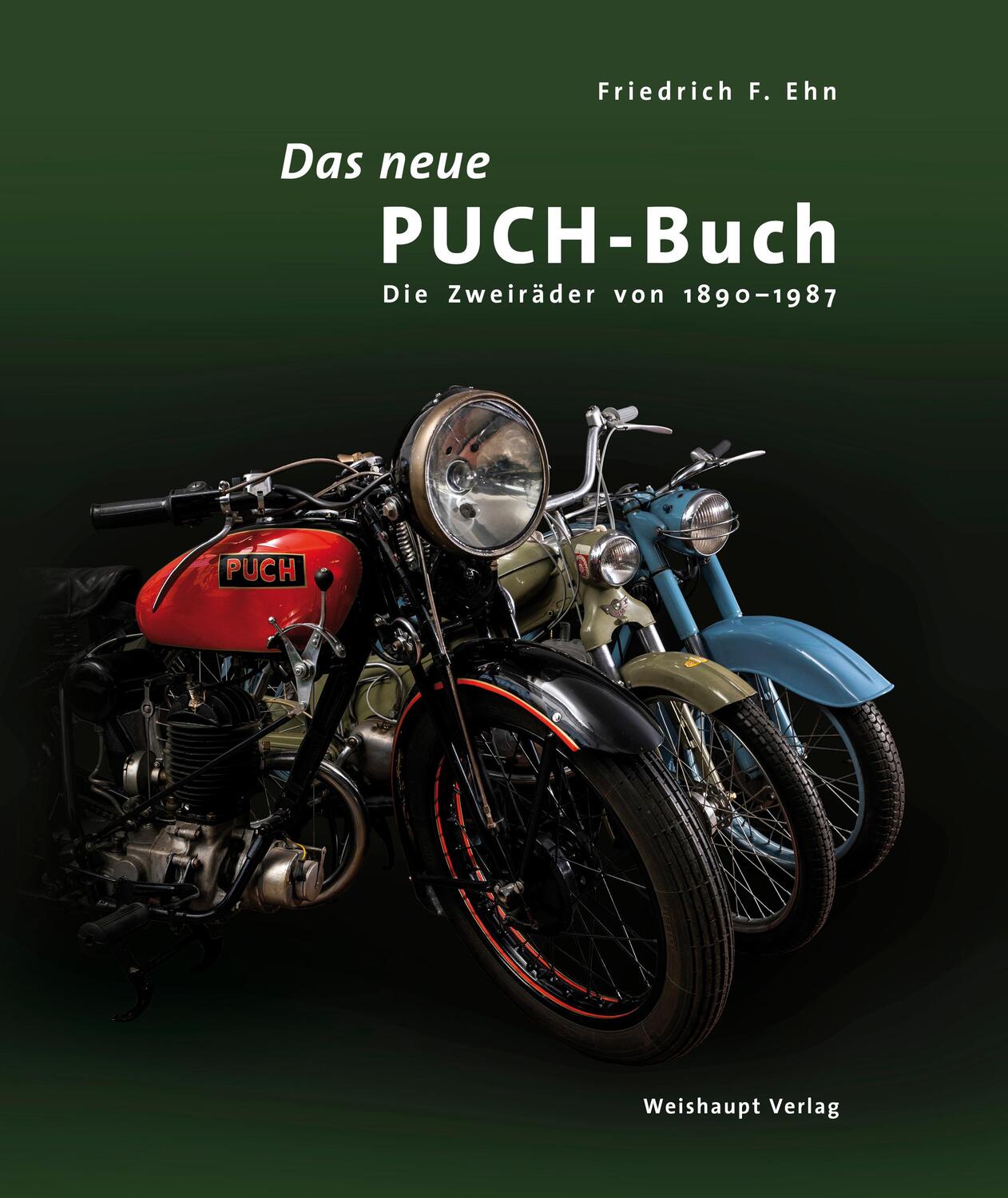 Cover: 9783705905016 | Das neue PUCH-Buch | Die Zweiräder von 1890 - 1987 | Friedrich F. Ehn