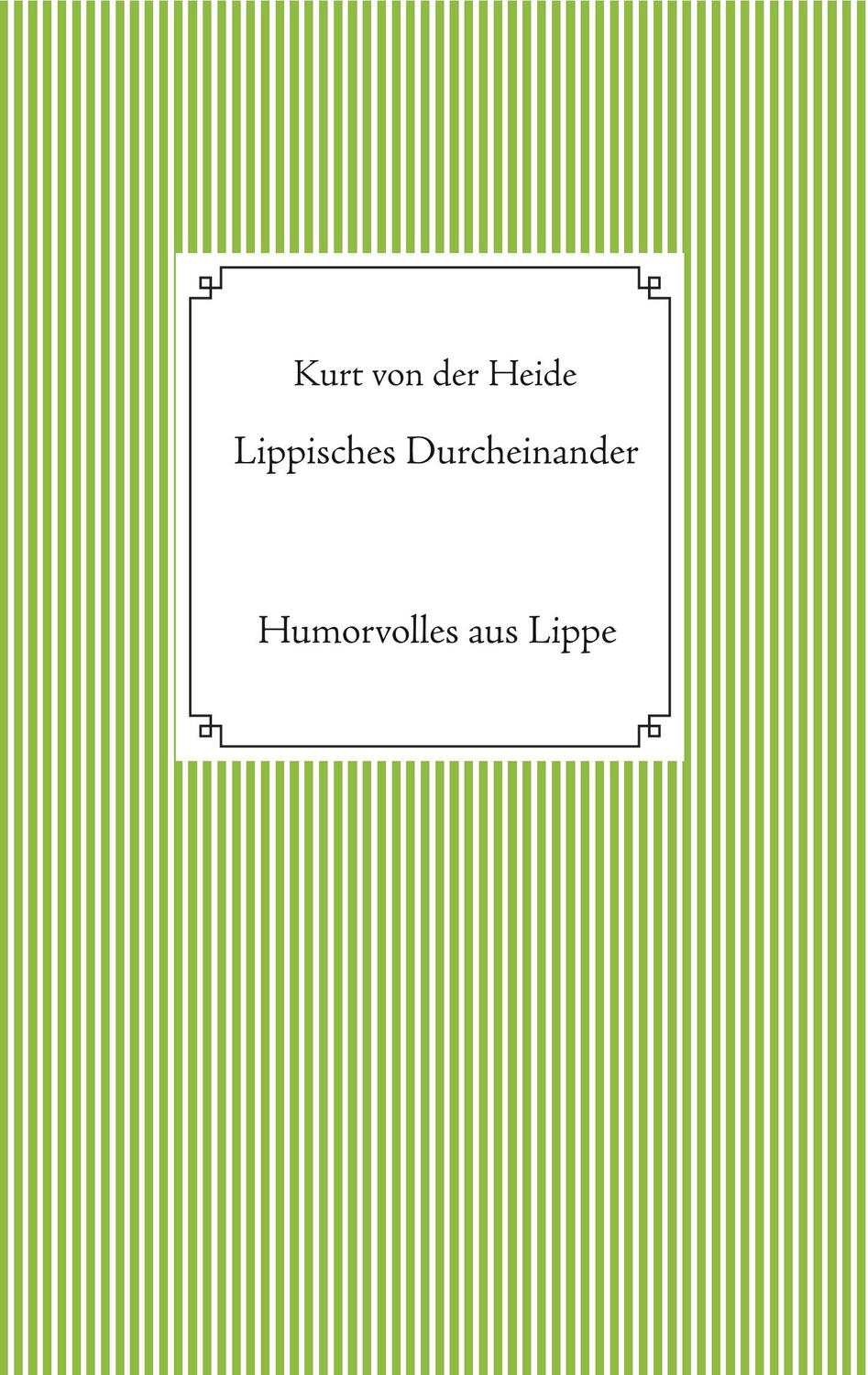 Cover: 9783749409051 | Lippisches Durcheinander | Humorvolles aus Lippe | Kurt von der Heide