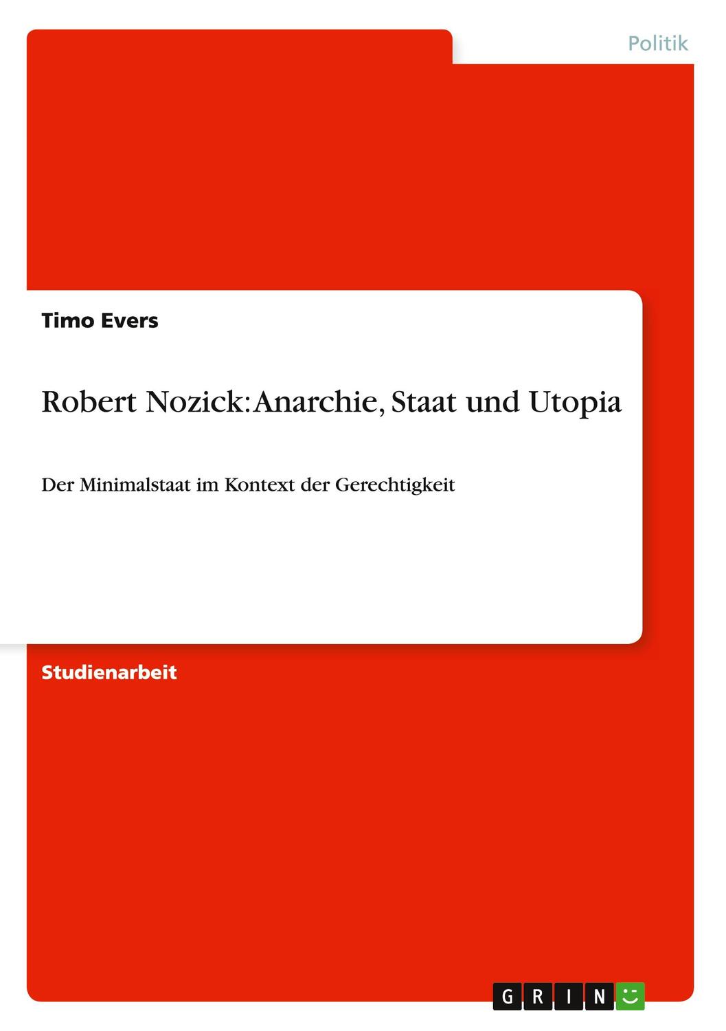 Cover: 9783640718672 | Robert Nozick: Anarchie, Staat und Utopia | Timo Evers | Taschenbuch