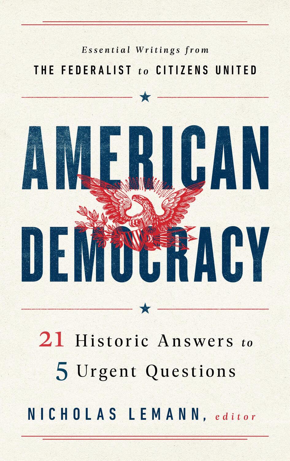 Cover: 9781598536621 | American Democracy: 21 Historic Answers to 5 Urgent Questions | Lemann