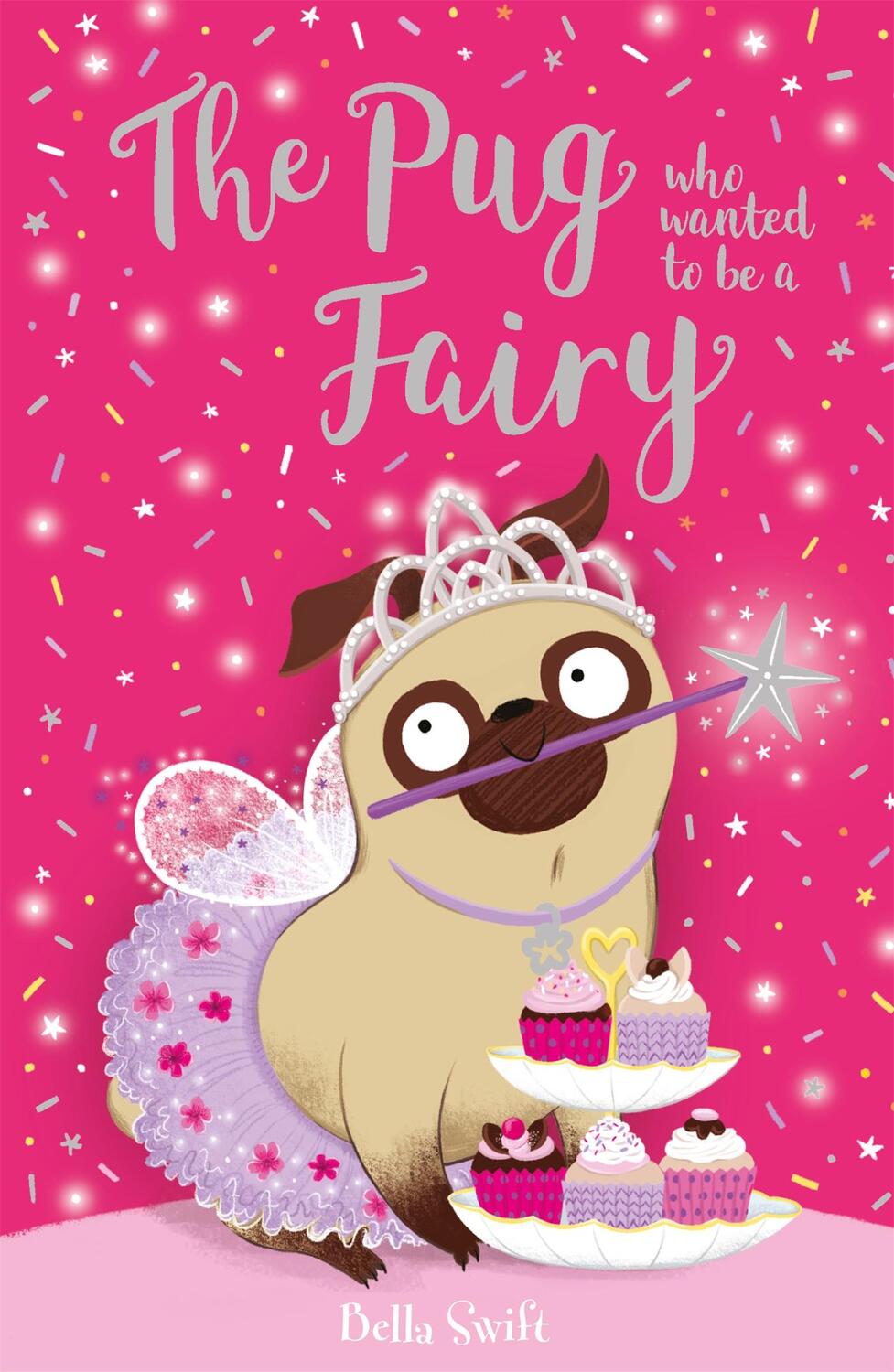 Cover: 9781408365441 | The Pug who wanted to be a Fairy | Bella Swift | Taschenbuch | 2022