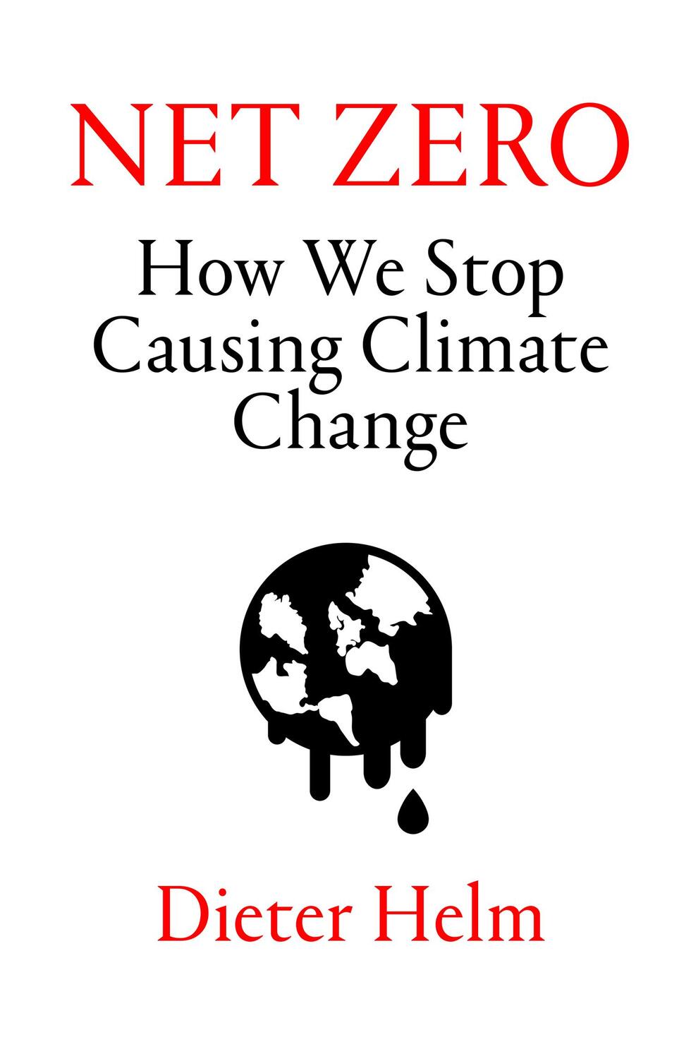 Cover: 9780008404468 | Net Zero | How We Stop Causing Climate Change | Dieter Helm | Buch