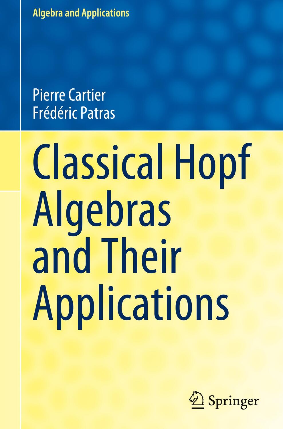Cover: 9783030778446 | Classical Hopf Algebras and Their Applications | Patras (u. a.) | Buch