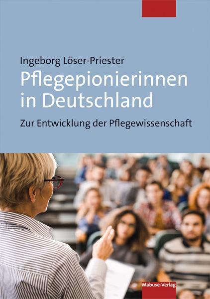 Cover: 9783863214425 | Pflegepionierinnen in Deutschland | Ingeborg Löser-Priester | Buch