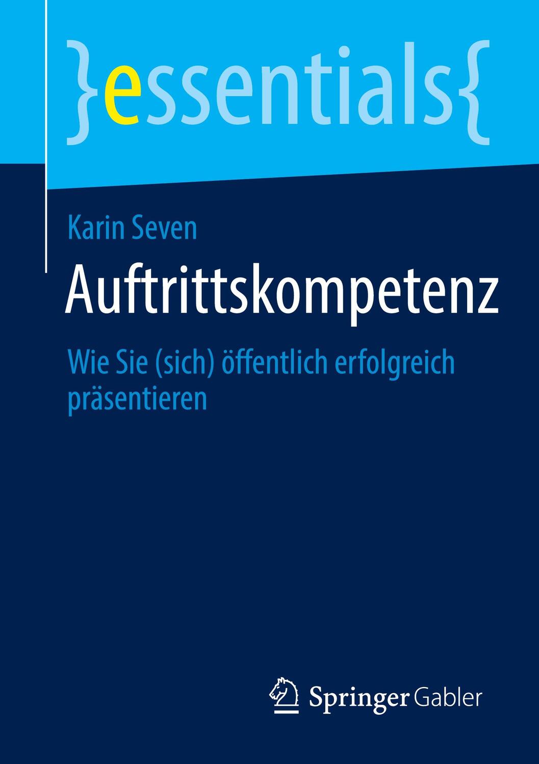 Cover: 9783658326753 | Auftrittskompetenz | Karin Seven | Taschenbuch | Springer Gabler