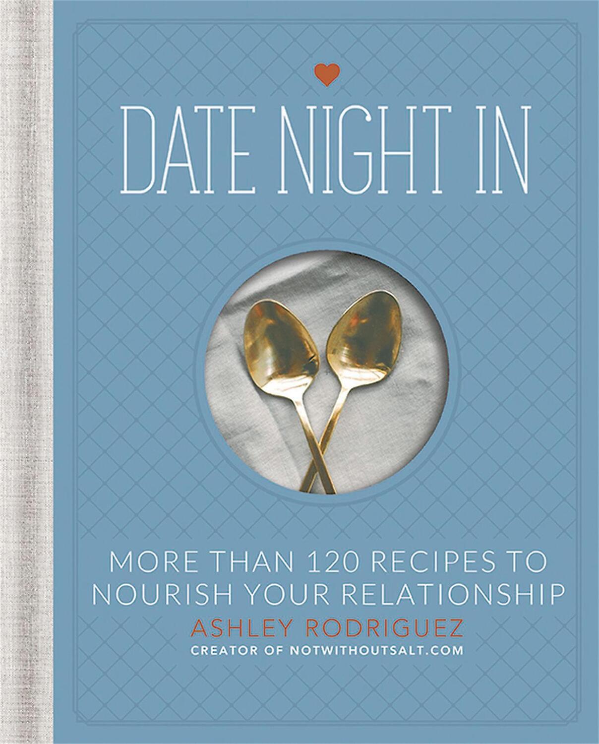 Cover: 9780762452460 | Date Night in | More Than 120 Recipes to Nourish Your Relationship