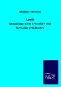 Cover: 9783846023020 | Logik | Grundzüge einer kritischen und formalen Urteilslehre | Kries
