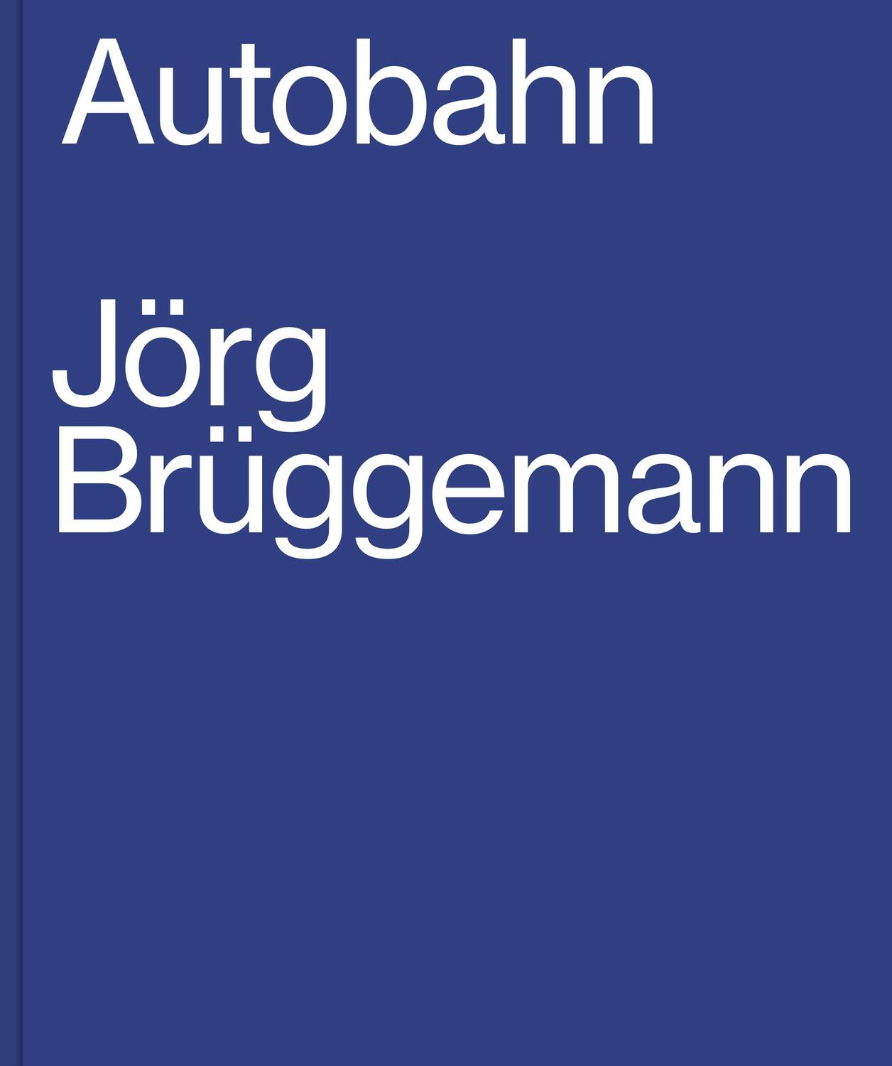 Cover: 9783960700524 | Jörg Brüggemann, Autobahn | Buch | Deutsch | 2020 | Hartmann Books