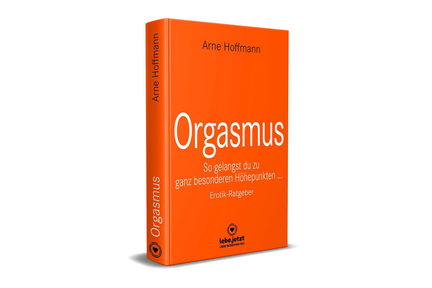 Bild: 9783966418607 | Orgasmus Erotischer Ratgeber | Arne Hoffmann | Buch | Deutsch | 2021