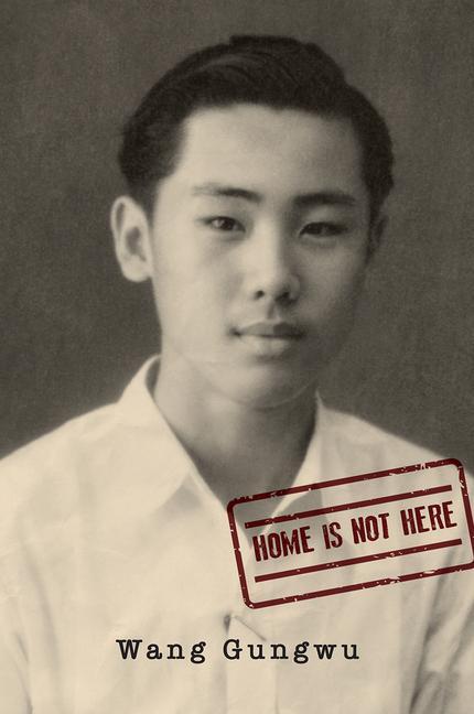 Cover: 9789814722926 | Home Is Not Here | Wang Gungwu | Buch | Gebunden | Englisch | 2018