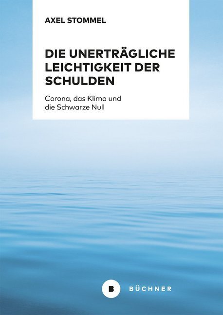 Cover: 9783963172182 | Die unerträgliche Leichtigkeit der Schulden | Axel Stommel | Buch
