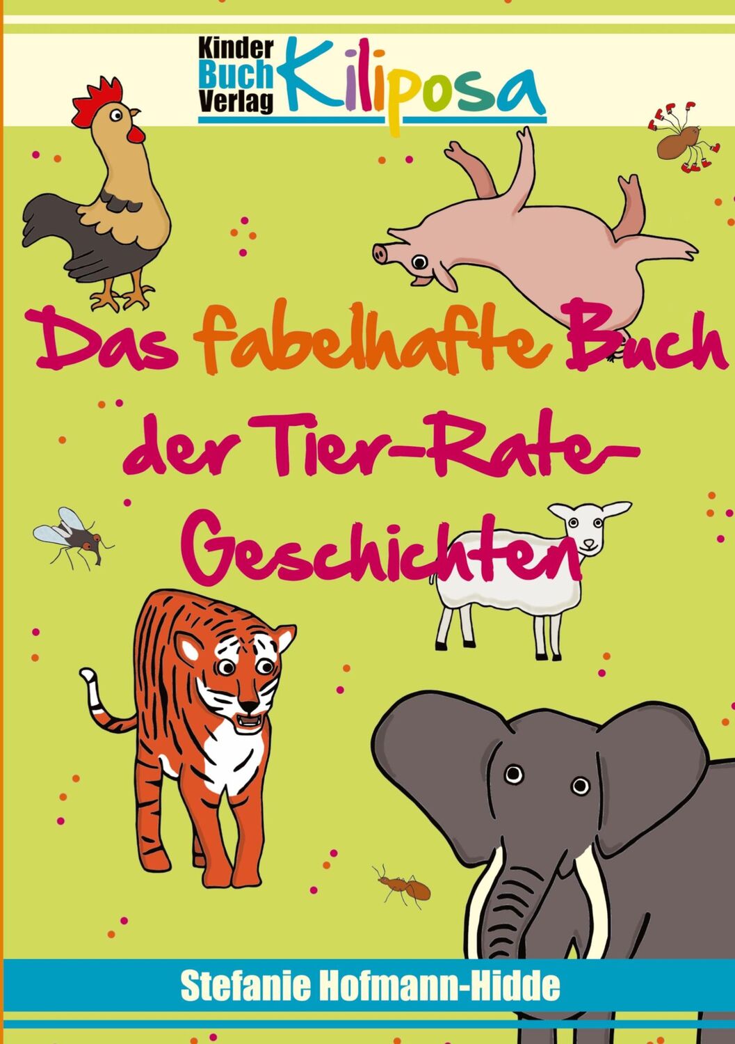 Cover: 9783347955103 | Das fabelhafte Buch der Tier-Rate-Geschichten | Stefanie Hofmann-Hidde