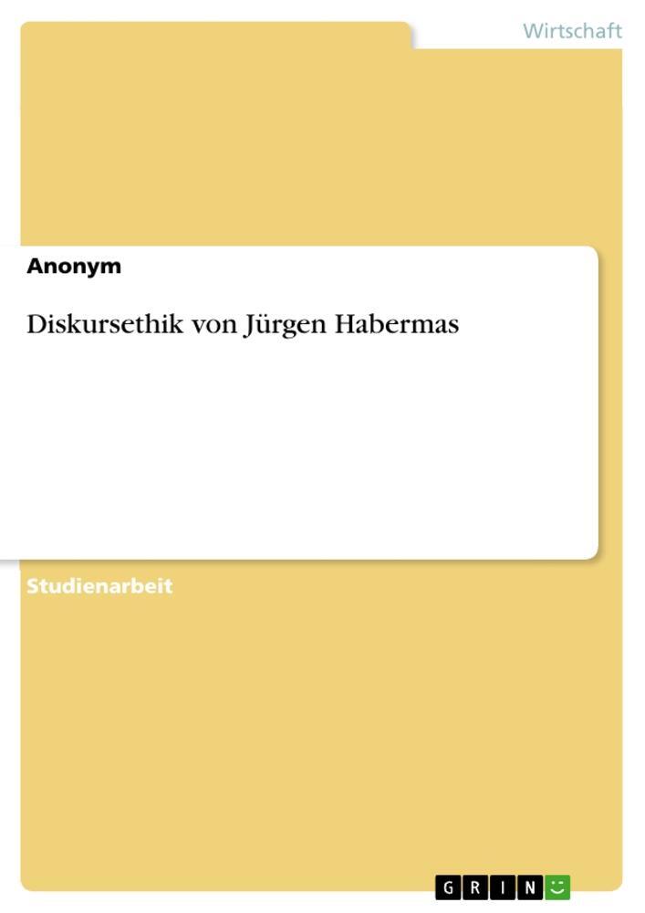 Cover: 9783668545922 | Diskursethik von Jürgen Habermas | Anonym | Taschenbuch | Booklet