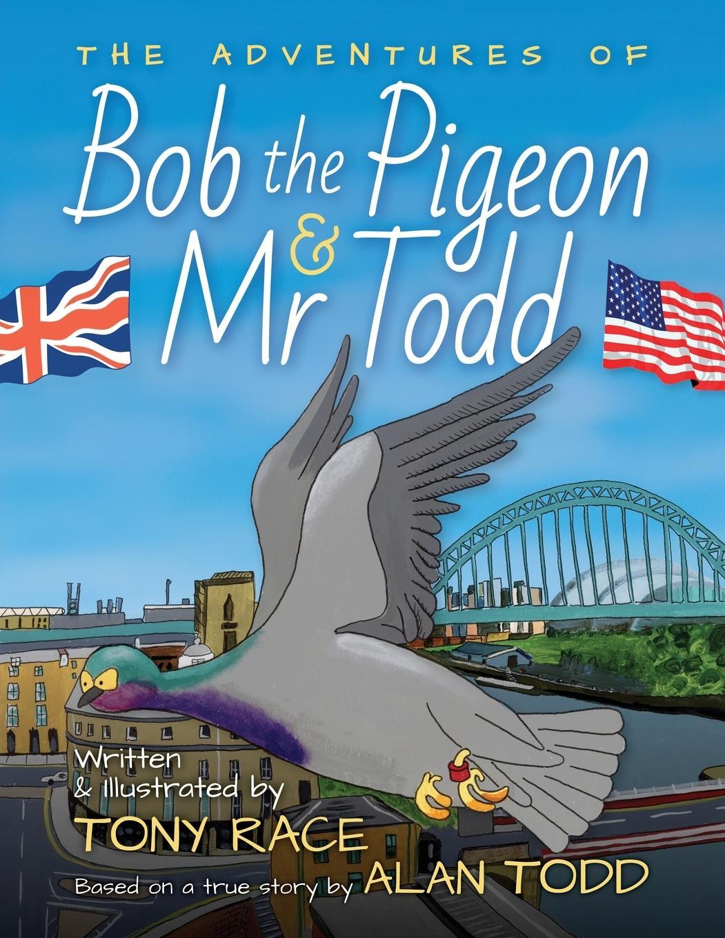 Cover: 9781915338884 | The Adventures of Bob the Pigeon and Mr Todd | Tony Race | Taschenbuch