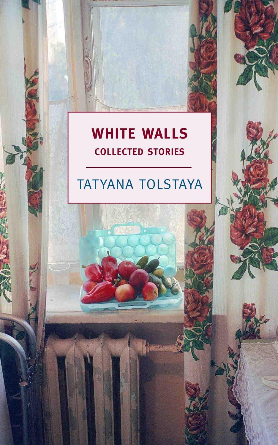 Cover: 9781590171974 | White Walls: Collected Stories | Tatyana Tolstaya | Taschenbuch | 2007