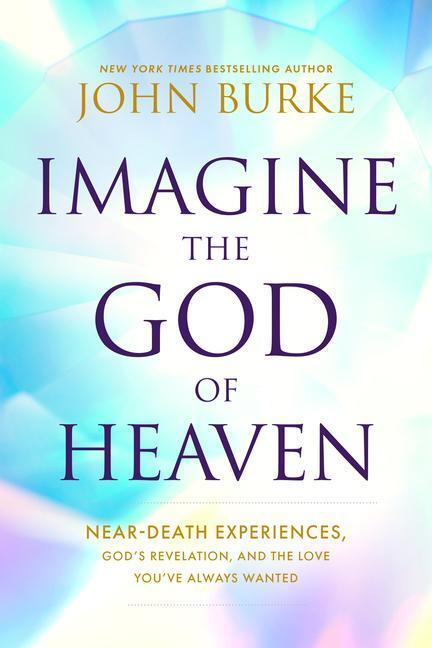 Cover: 9781496479907 | Imagine the God of Heaven | John Burke | Taschenbuch | Englisch | 2023