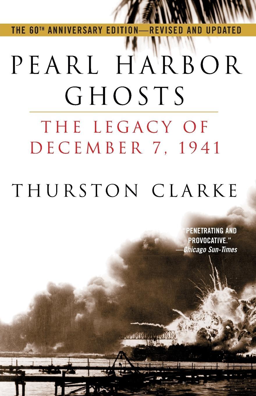Cover: 9780345446077 | Pearl Harbor Ghosts | The Legacy of December 7, 1941 | Thurston Clarke