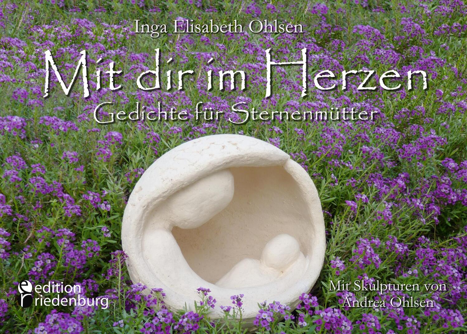 Cover: 9783903085664 | Mit dir im Herzen - Gedichte für Sternenmütter. Mit Skulpturen von...