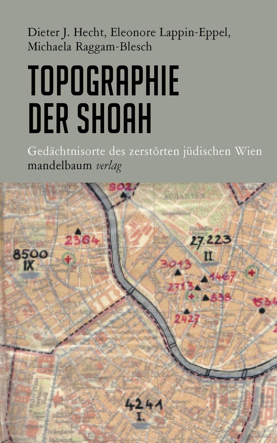 Cover: 9783854765639 | Topographie der Shoah | Gedächtnisorte des zerstörten jüdischen Wien