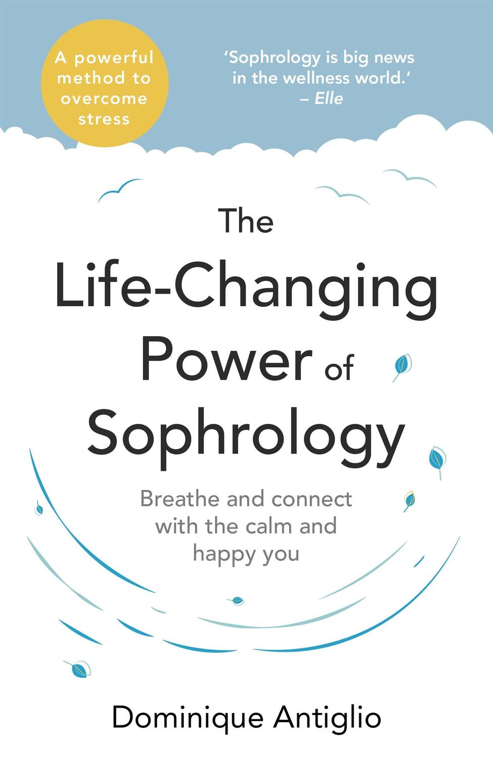 Cover: 9781473662650 | The Life-Changing Power of Sophrology | Dominique Antiglio | Buch