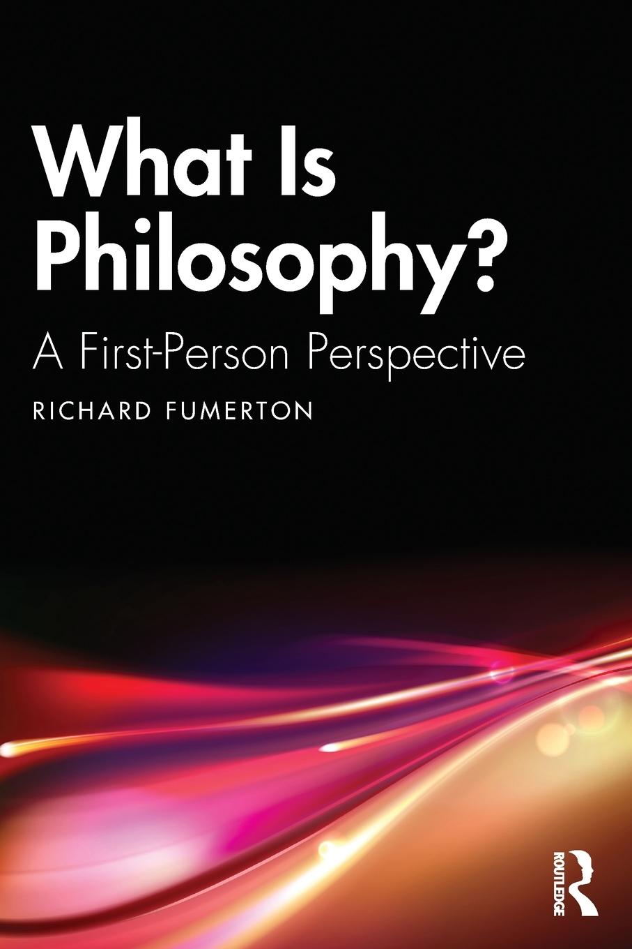 Cover: 9781032122038 | What Is Philosophy? | A First-Person Perspective | Richard Fumerton