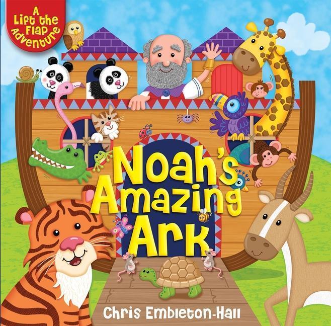 Cover: 9781781283172 | Noah's Amazing Ark | A Lift-The-Flap Adventure | Chris Embleton-Hall