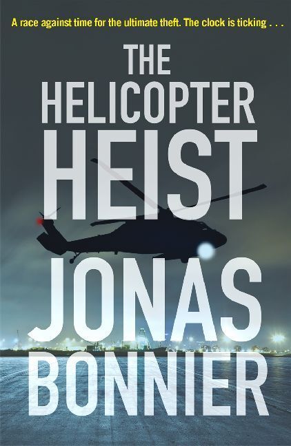 Cover: 9781785764271 | The Helicopter Heist | Jonas Bonnier | Taschenbuch | 504 S. | Englisch