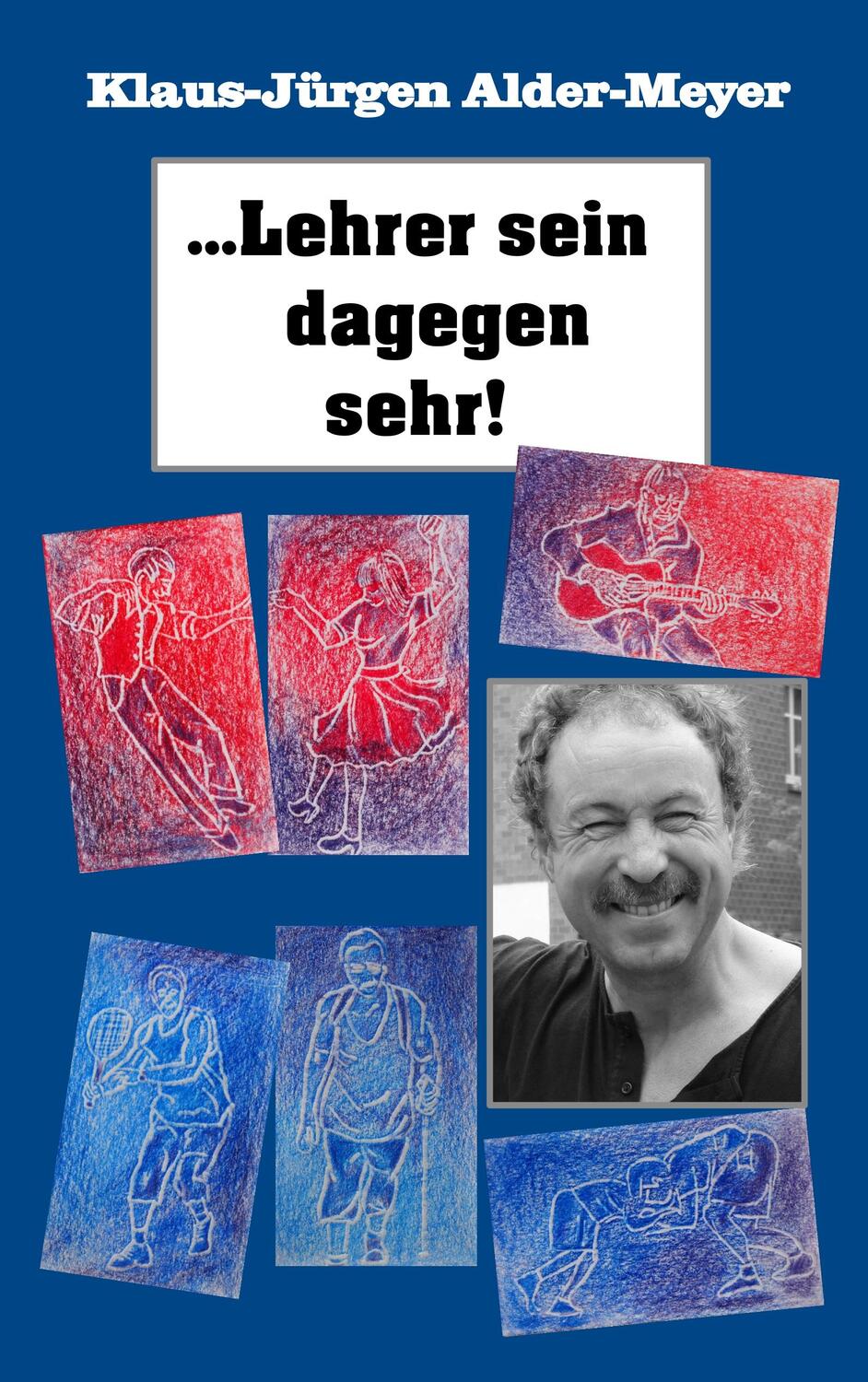 Cover: 9783751920896 | Lehrer sein dagegen sehr | Klaus-Jürgen Alder-Meyer | Taschenbuch