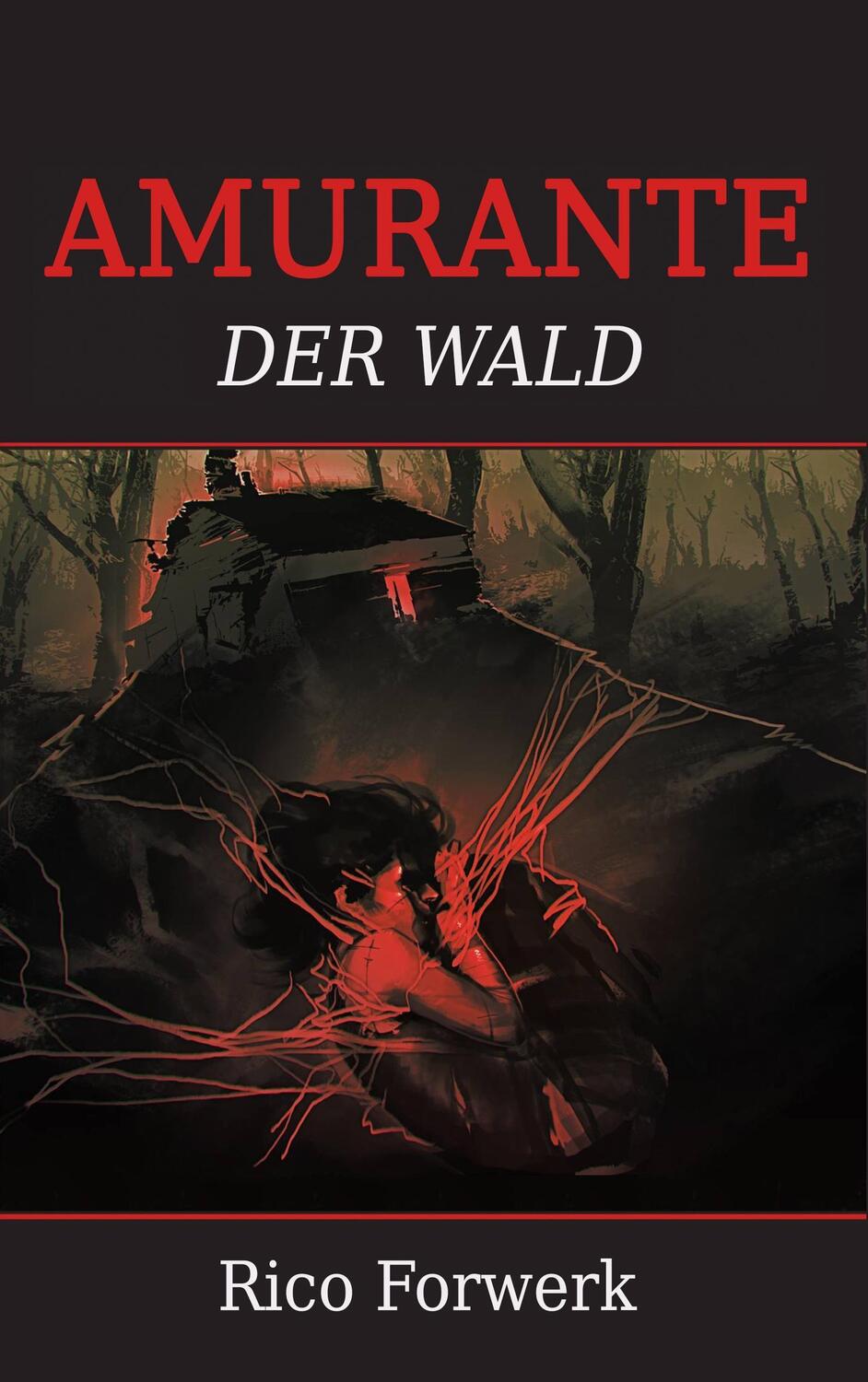 Cover: 9783741242014 | Amurante | Der Wald | Rico Forwerk | Taschenbuch | Amurante | 224 S.