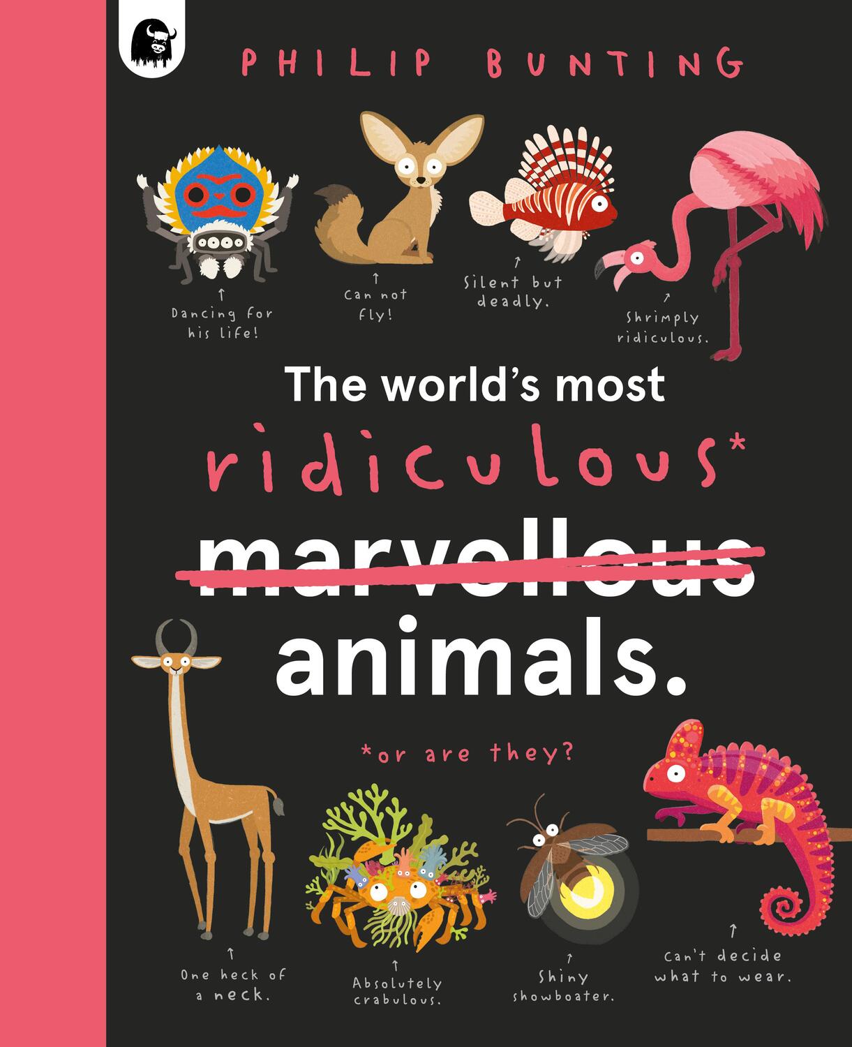 Cover: 9780711276437 | The World's Most Ridiculous Animals | Philip Bunting | Buch | Gebunden