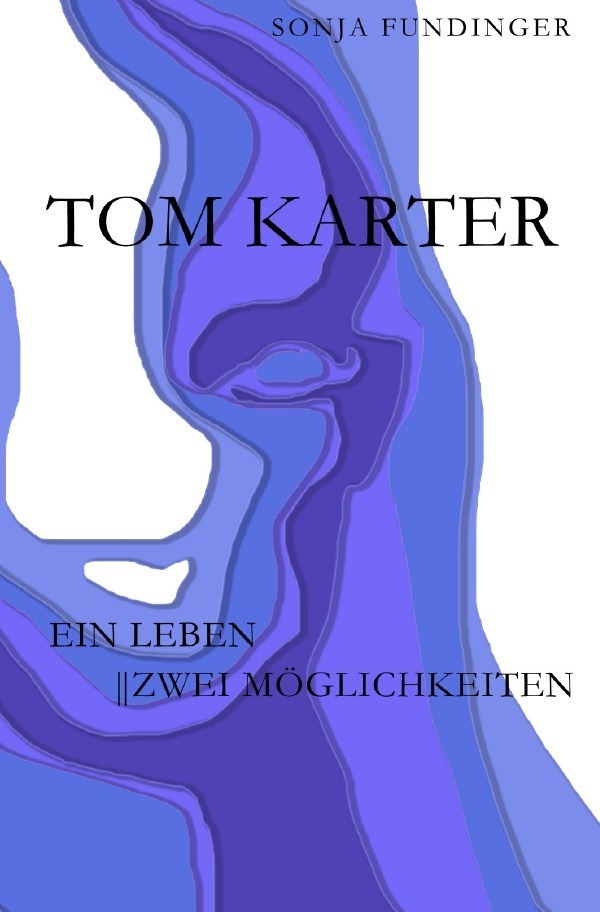 Cover: 9783753179346 | Tom Karter | Ein Leben Zwei Möglichkeiten | Sonja Fundinger | Buch