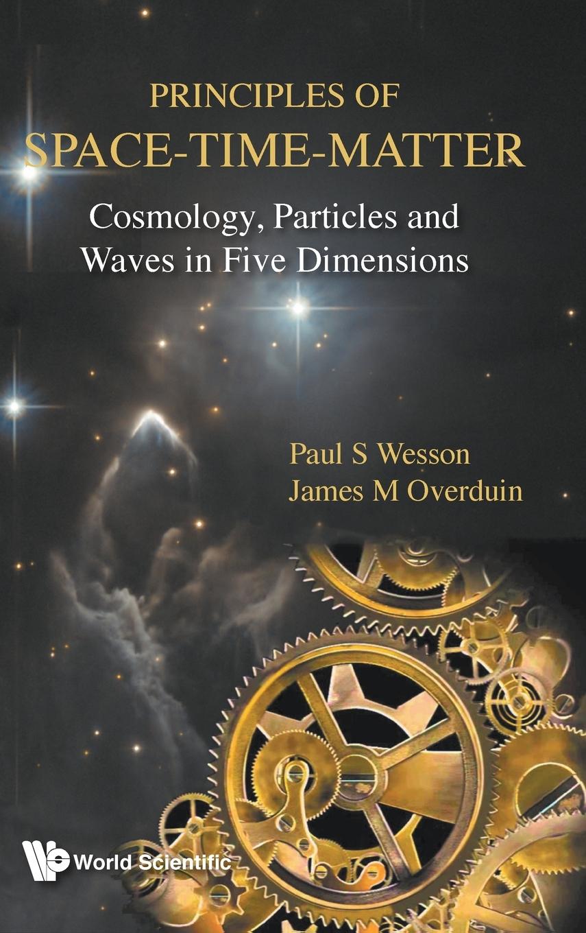 Cover: 9789813235779 | PRINCIPLES OF SPACE-TIME-MATTER | James M Overduin Paul S Wesson