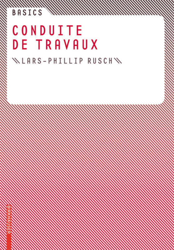 Cover: 9783764381059 | Basics Conduite de travaux | Lars-Philip Rusch | Taschenbuch | 85 S.