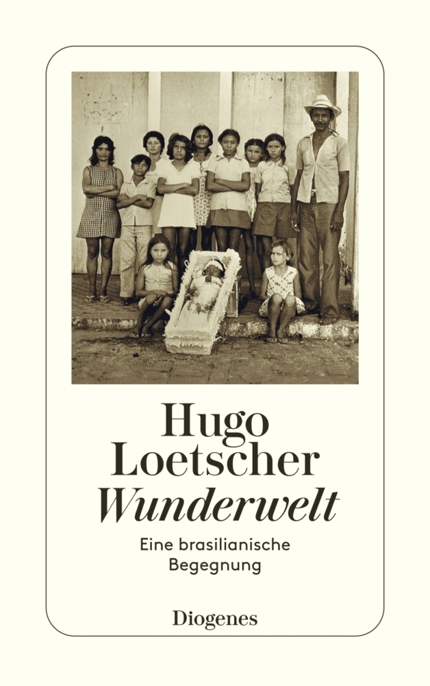 Cover: 9783257210408 | Wunderwelt | Eine brasilianische Begegnung | Hugo Loetscher | Buch