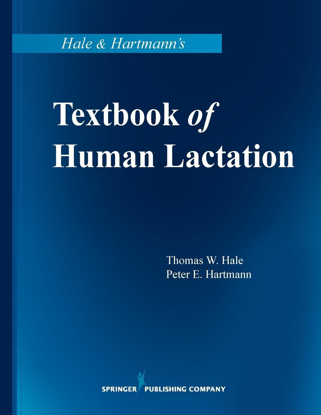 Cover: 9780826160096 | Hale &amp; Hartmann's Textbook of Human Lactation | Thomas W. Hale (u. a.)