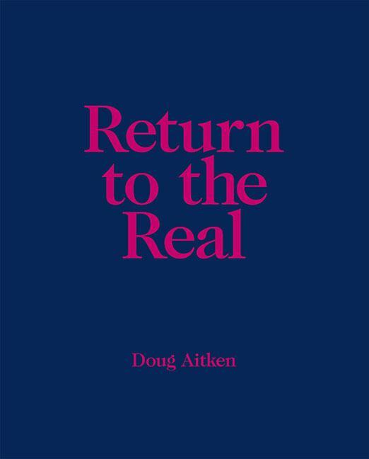 Cover: 9783954987825 | Return to the Real | Doug Aitken | Schauwerk Sindelfingen | Buch