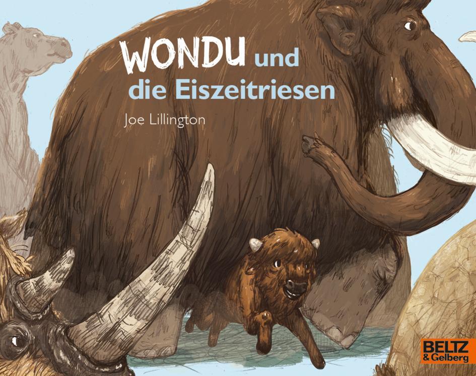 Cover: 9783407762627 | Wondu und die Eiszeitriesen | Vierfarbiges Bilderbuch | Joe Lillington
