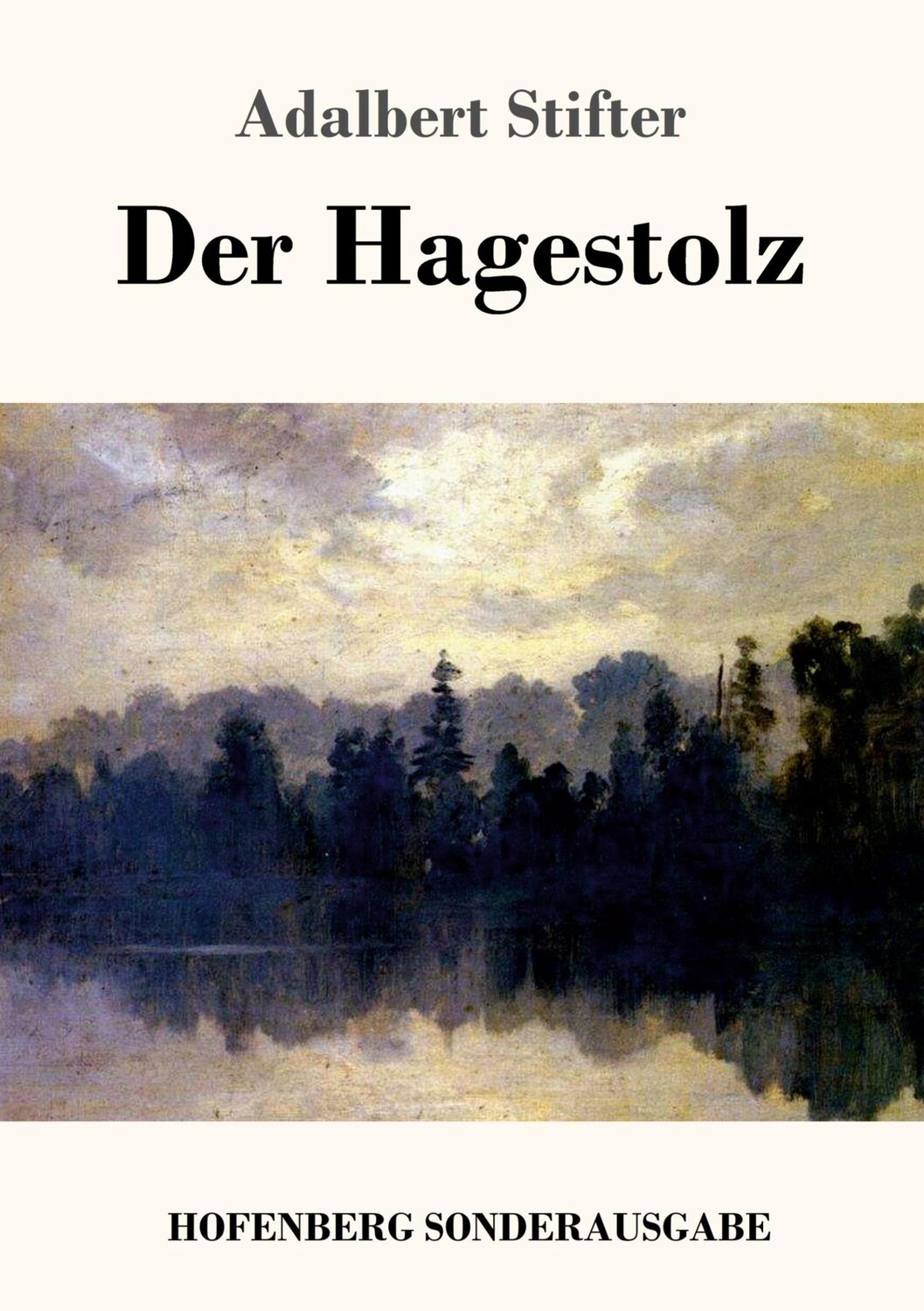 Cover: 9783743722385 | Der Hagestolz | Adalbert Stifter | Taschenbuch | Paperback | 108 S.