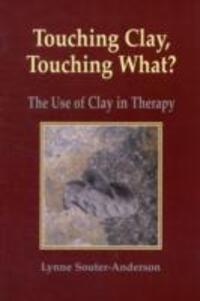 Cover: 9781906289171 | Touching Clay: Touching What? | The Use of Clay in Therapy | Buch